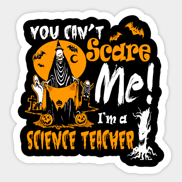 You Can't Scare Science Teacher Costume Halloween Funny Sticker by ElisamaAmarezw